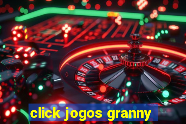 click jogos granny